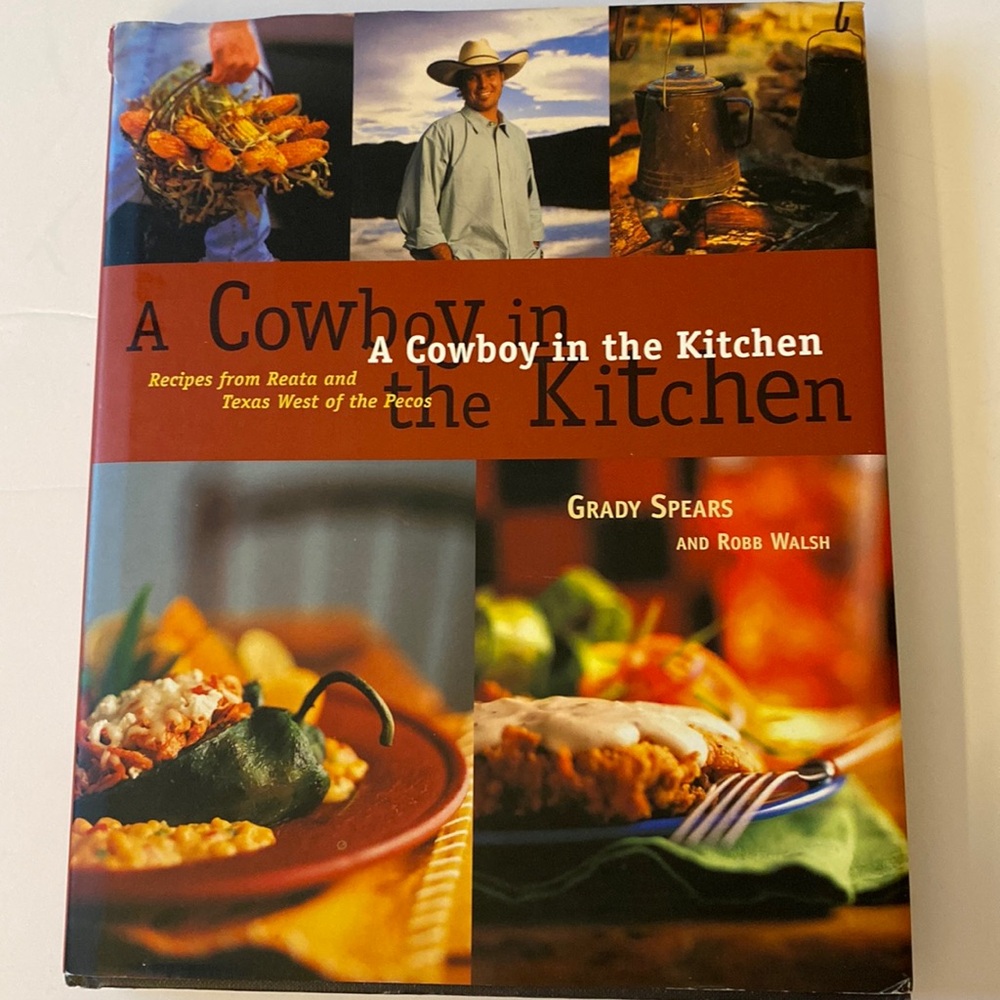 A Cowboy in the Kitchen cookbook recipes from Reata & Texas West of the Pecos